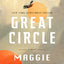 Great Circle: A novel