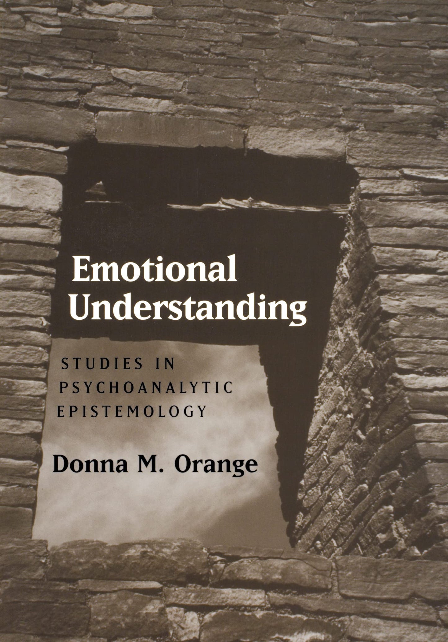 Emotional Understanding: Studies in Psychoanalytic Epistemol