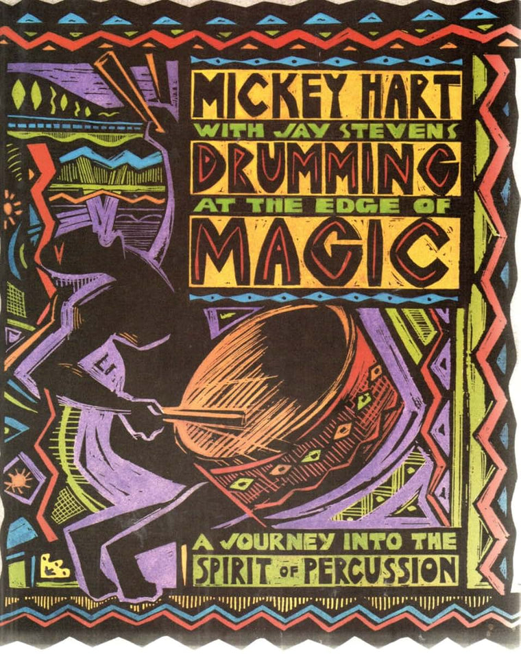 Drumming at the Edge of Magic: A Journey into the Spirit of