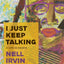 I Just Keep Talking: A Life in Essays