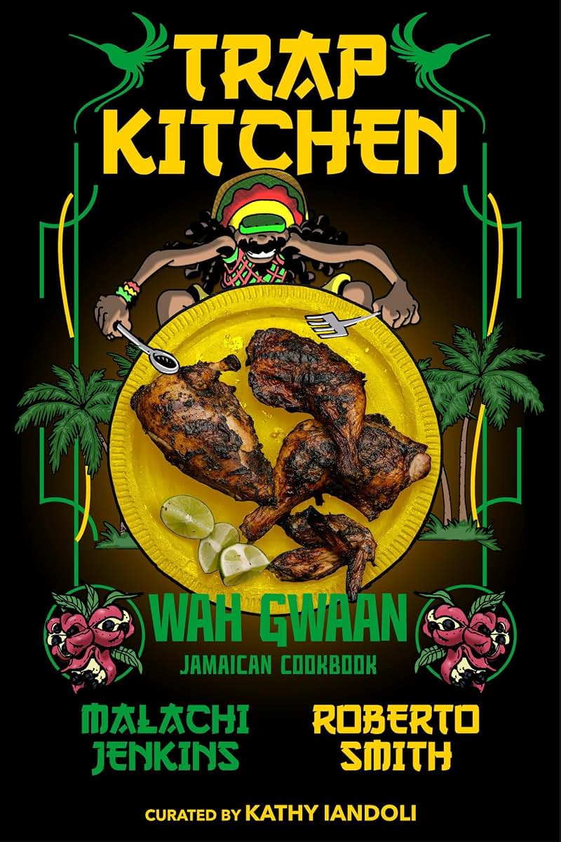 Trap Kitchen: Wah Gwaan: Jamaican Cookbook