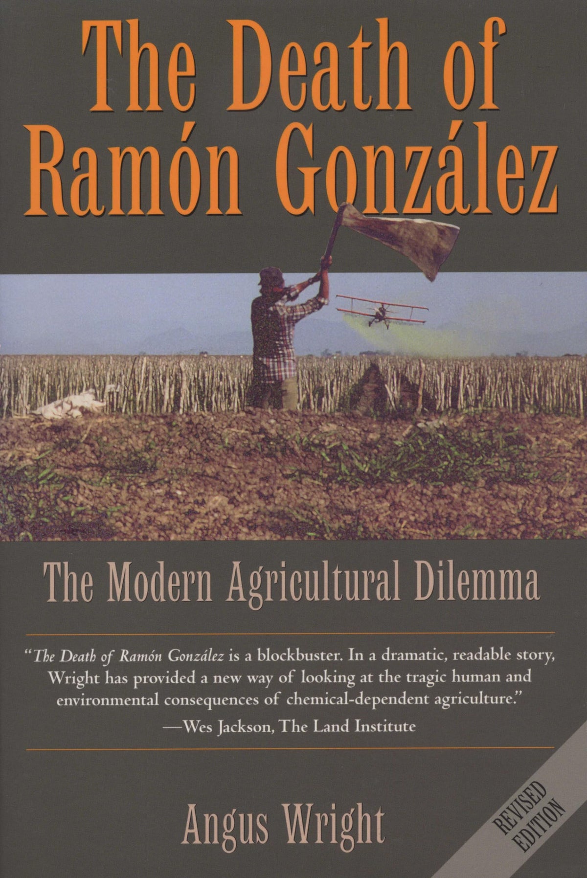 The Death of Ramon Gonzalez: The Modern Agricultural Dilemma, Revised Edition
