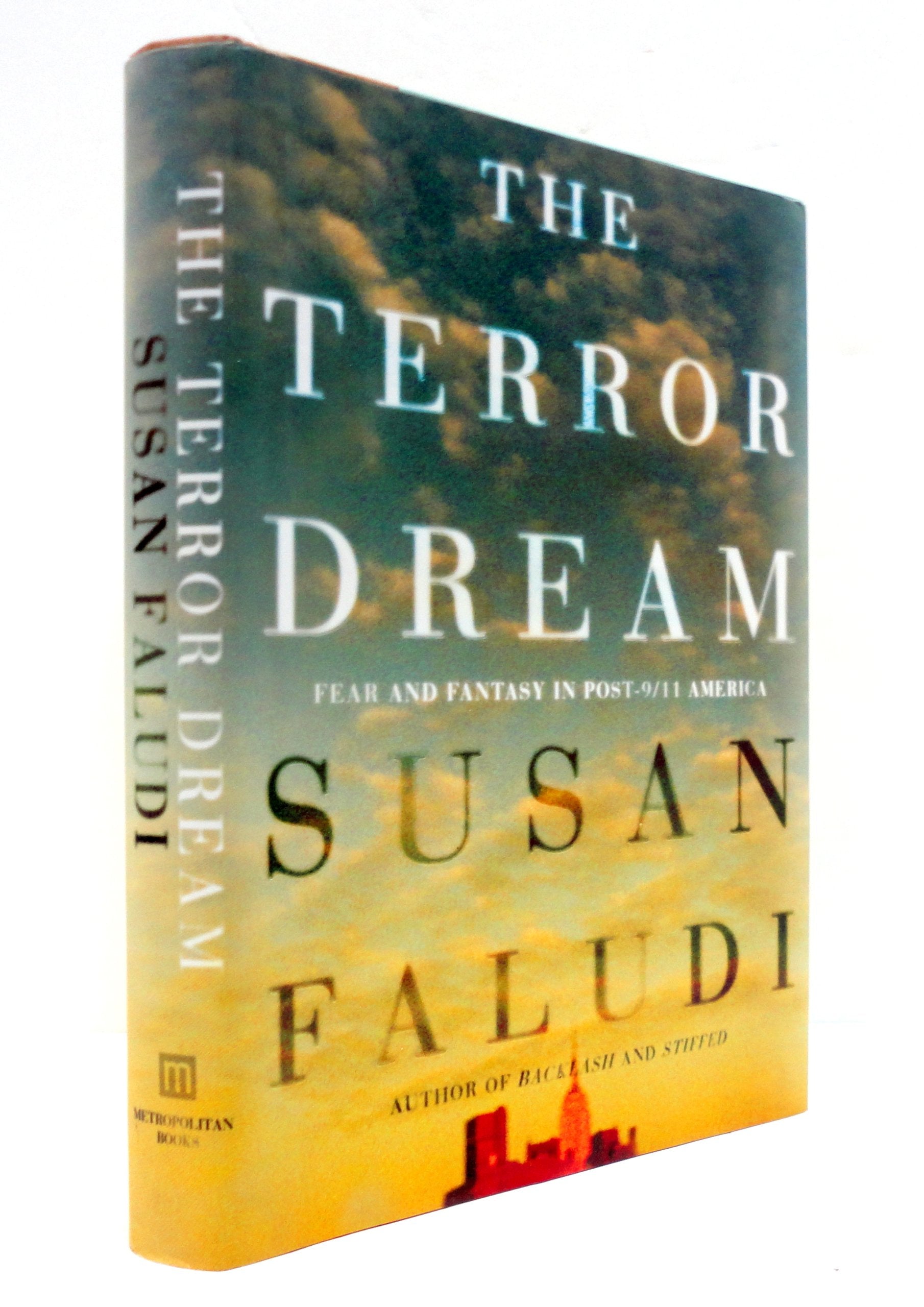 The Terror Dream: Fear and Fantasy in Post-9/11 America