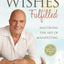 Wishes Fulfilled: Mastering the Art of Manifesting