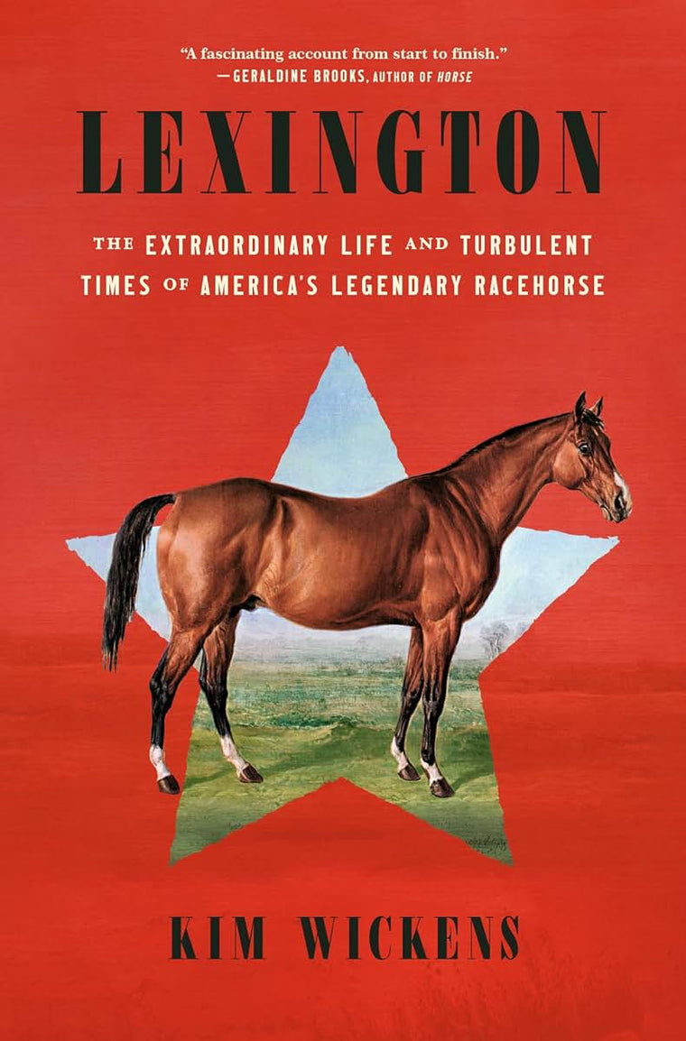 Lexington: The Extraordinary Life and Turbulent Times of Ame