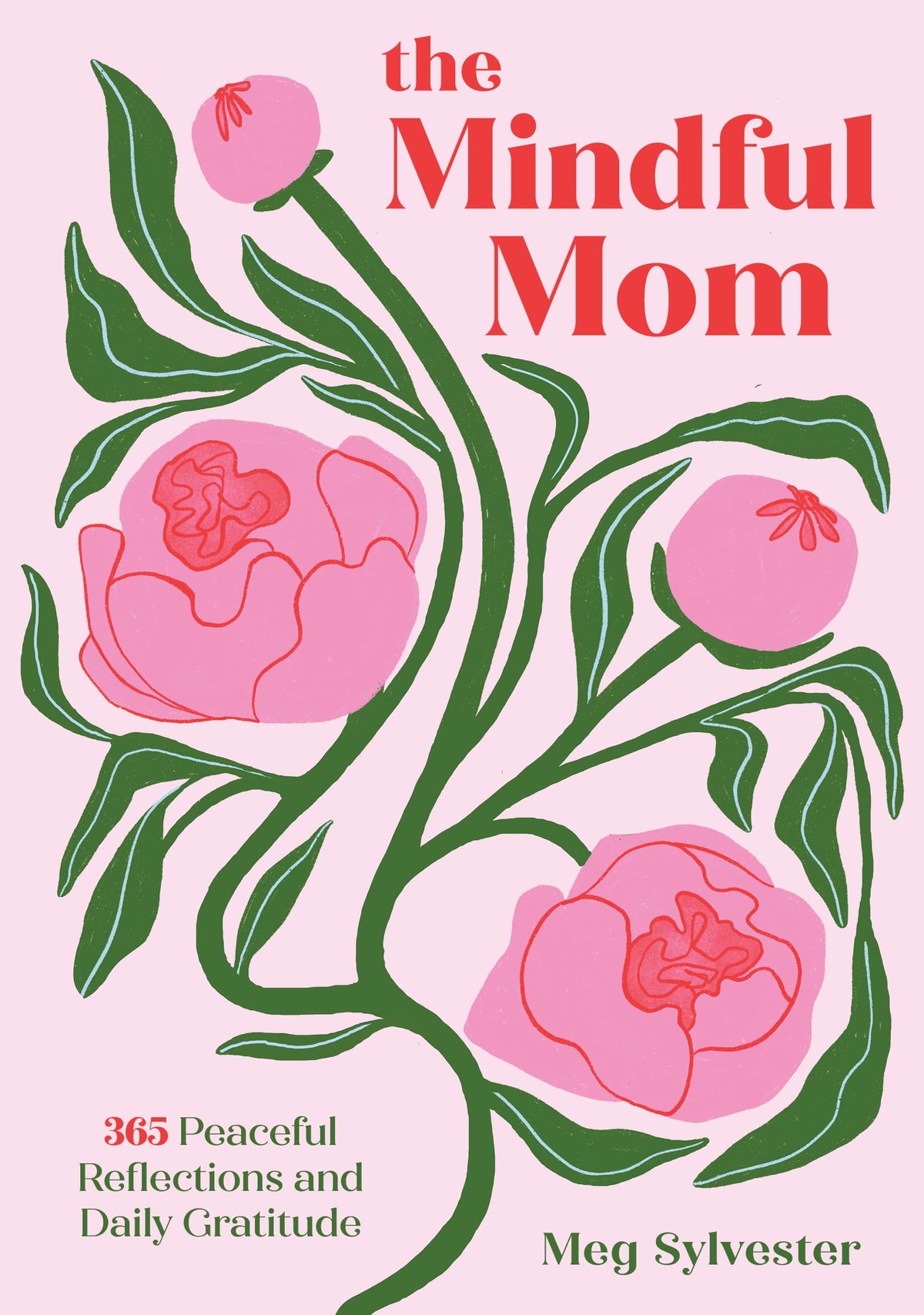 The Mindful Mom: 365 Peaceful Reflections and Daily Gratitude