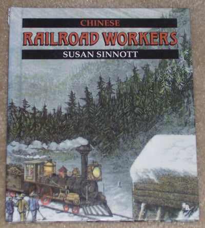 Chinese Railroad Workers (First Book)