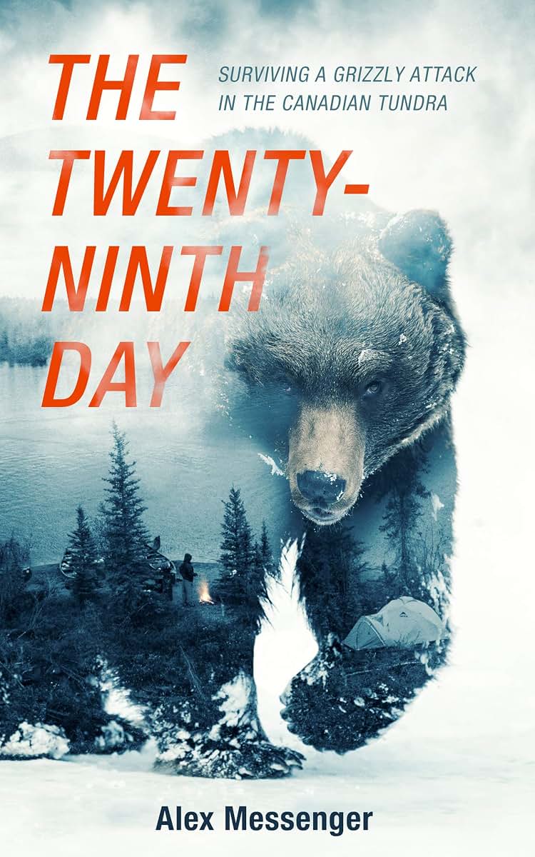 The Twenty-Ninth Day: Surviving a Grizzly Attack in the Cana