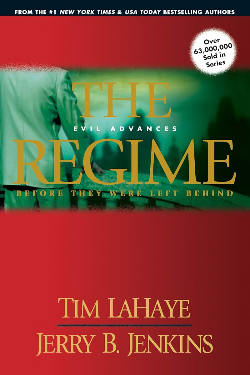 The Regime: Evil Advances (Before They Were Left Behind Series Book 2) Prequel to the Apocalyptic Christian Fiction Thriller and Suspense Series About the End Times