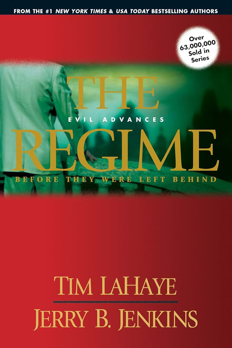 The Regime: Evil Advances (Before They Were Left Behind Series Book 2) Prequel to the Apocalyptic Christian Fiction Thriller and Suspense Series About the End Times