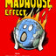 The Madhouse Effect: How Climate Change Denial Is Threatening Our Planet, Destroying Our Politics, and Driving Us Crazy