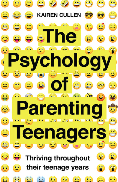 The Psychology of Parenting Teenagers: Thriving throughout their teenage years (Practical Guide Series)