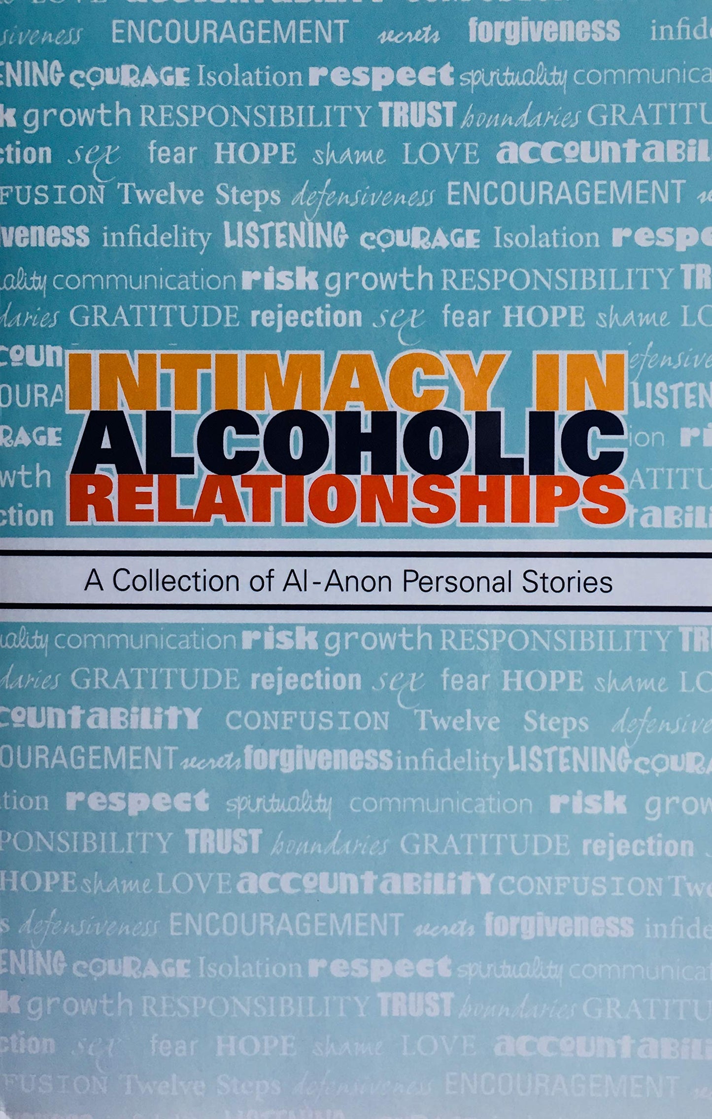Intimacy in Alcoholic Relationships A Collection of Al-Anon Personal Stories