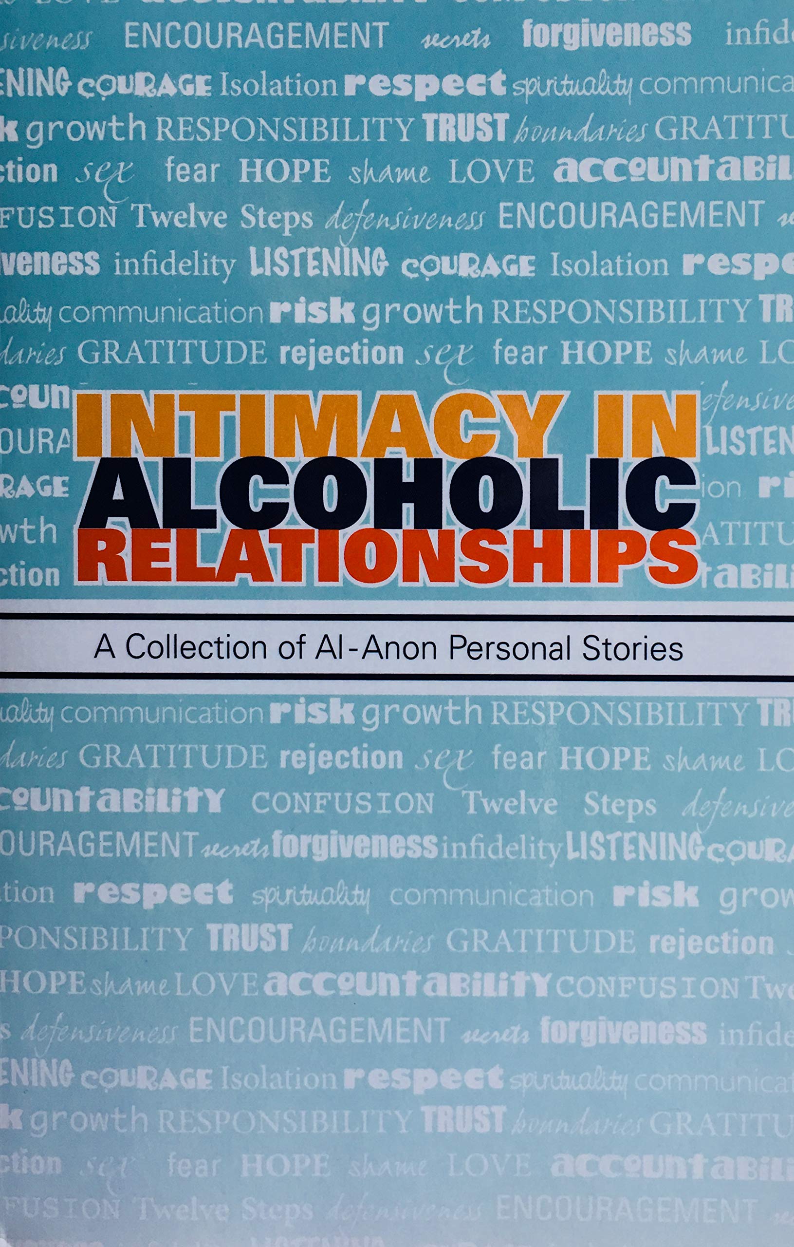 Intimacy in Alcoholic Relationships A Collection of Al-Anon Personal Stories