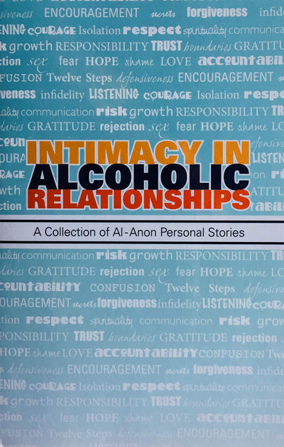Intimacy in Alcoholic Relationships A Collection of Al-Anon Personal Stories