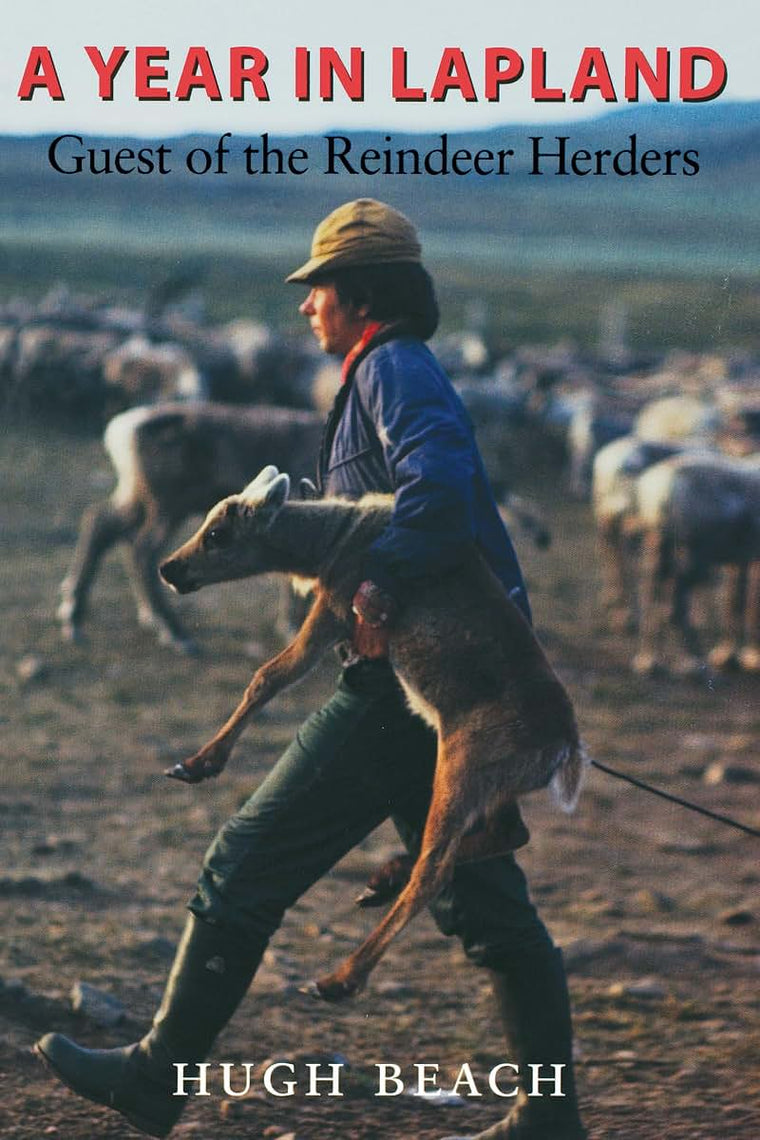 A Year in Lapland: Guest of the Reindeer Herders