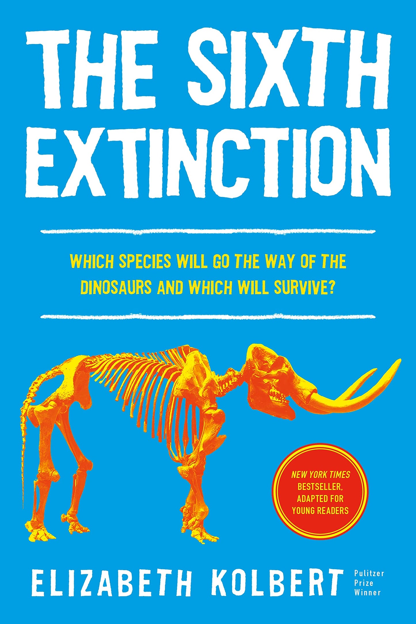 The Sixth Extinction (Young Readers Adaptation) – An Unnatural History