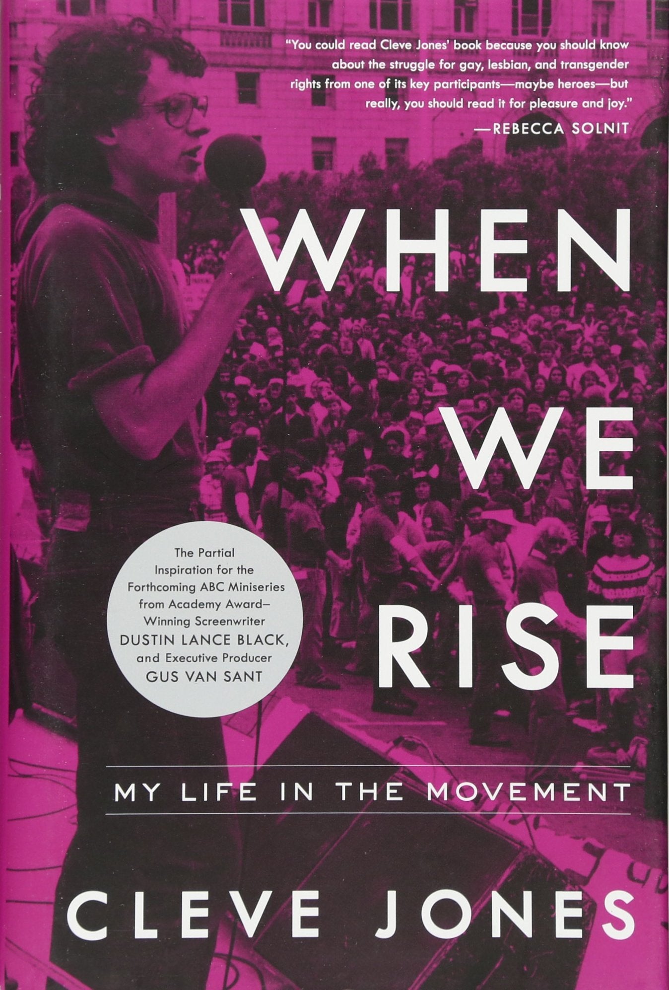 When We Rise: My Life in the Movement by Jones, Cleve
