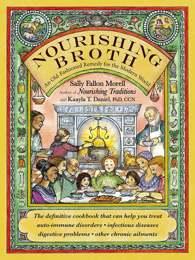 Nourishing Broth: An Old-Fashioned Remedy for the Modern World