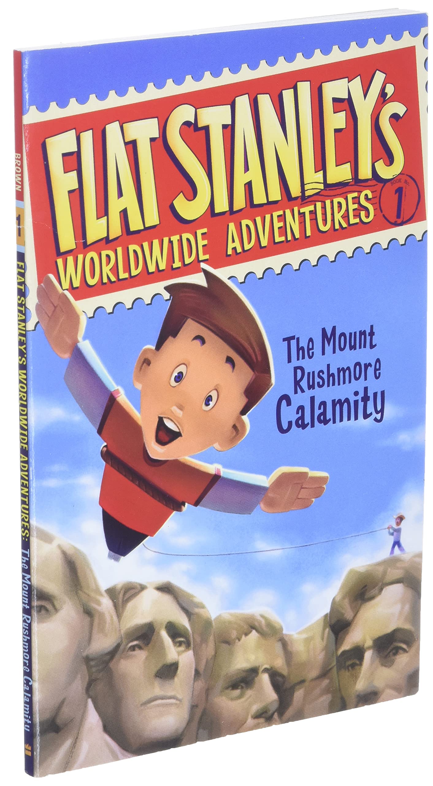Flat Stanley's Worldwide Adventures #1: The Mount Rushmore Calamity