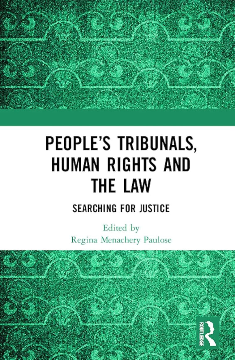 Peoples Tribunals, Human Rights and the Law: Searching for Justice
