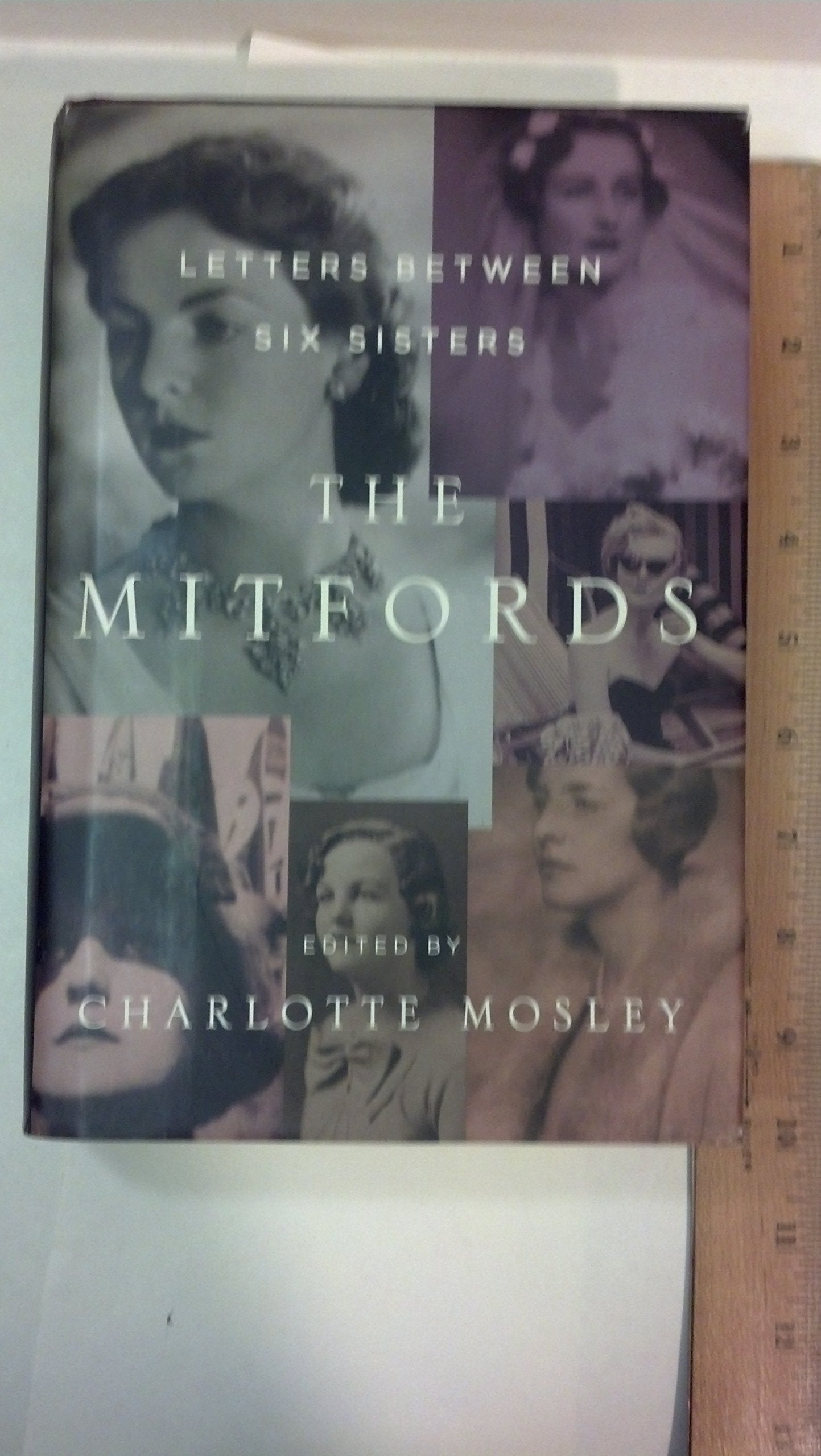 The Mitfords: Letters Between Six Sisters by Charlotte Mosley