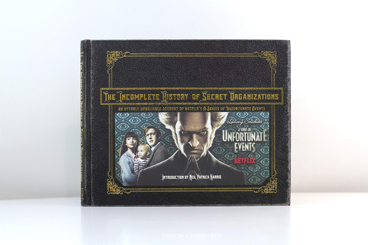 The Incomplete History of Secret Organizations: An Utterly Unreliable Account of Netflix's A Series of Unfortunate Events