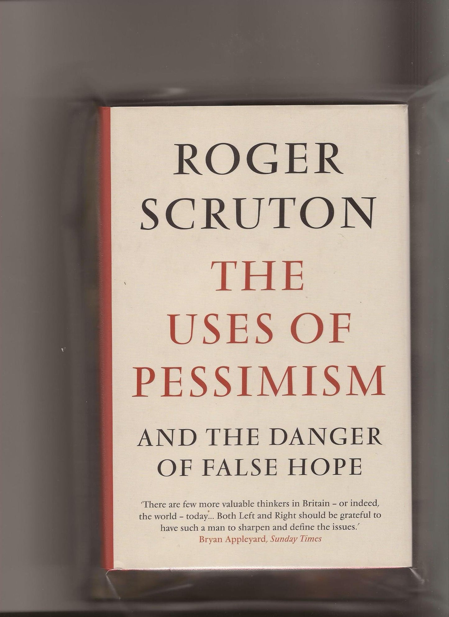 The Uses of Pessimism: And the Danger of False Hope