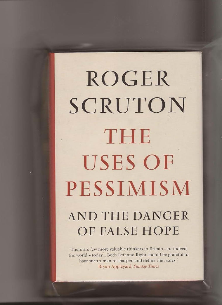 The Uses of Pessimism: And the Danger of False Hope