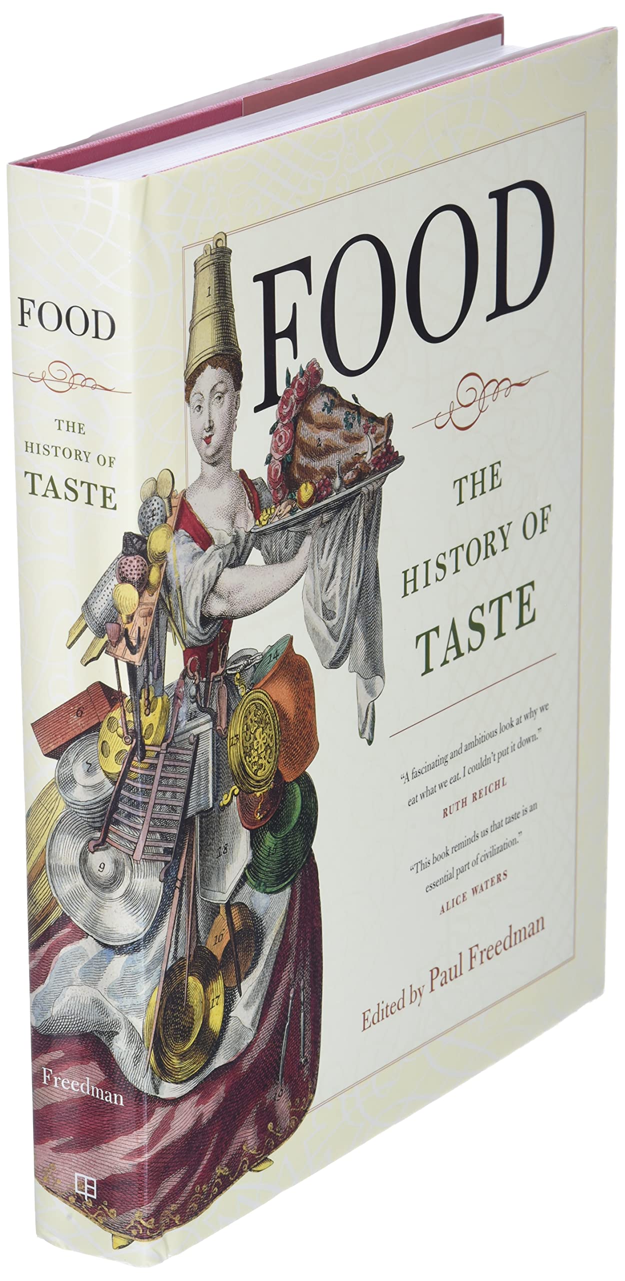 Food: The History of Taste (Volume 21) (California Studies in Food and Culture)