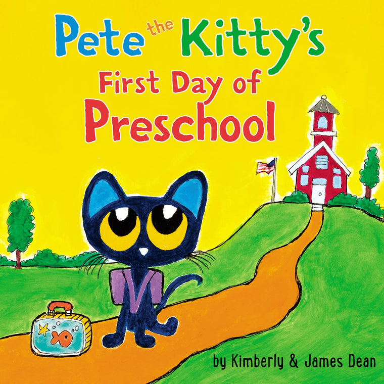 Pete the Kitty's First Day of Preschool: A Fun and Groovy Picture Book About Starting School (Pete the Cat)