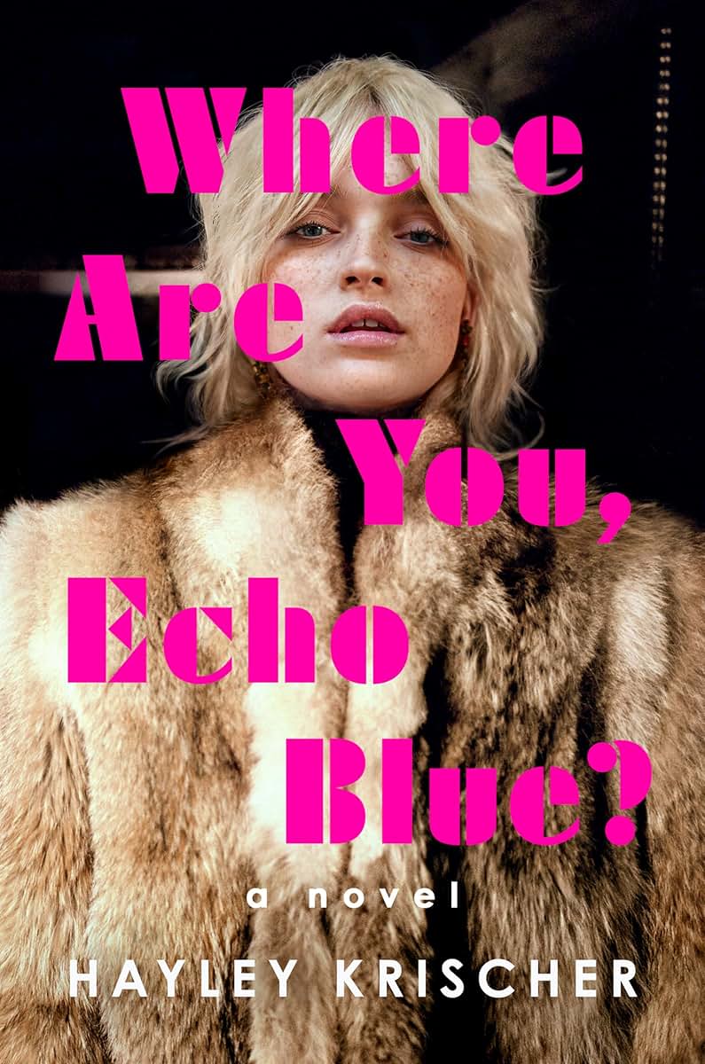 Where Are You, Echo Blue?: A Novel