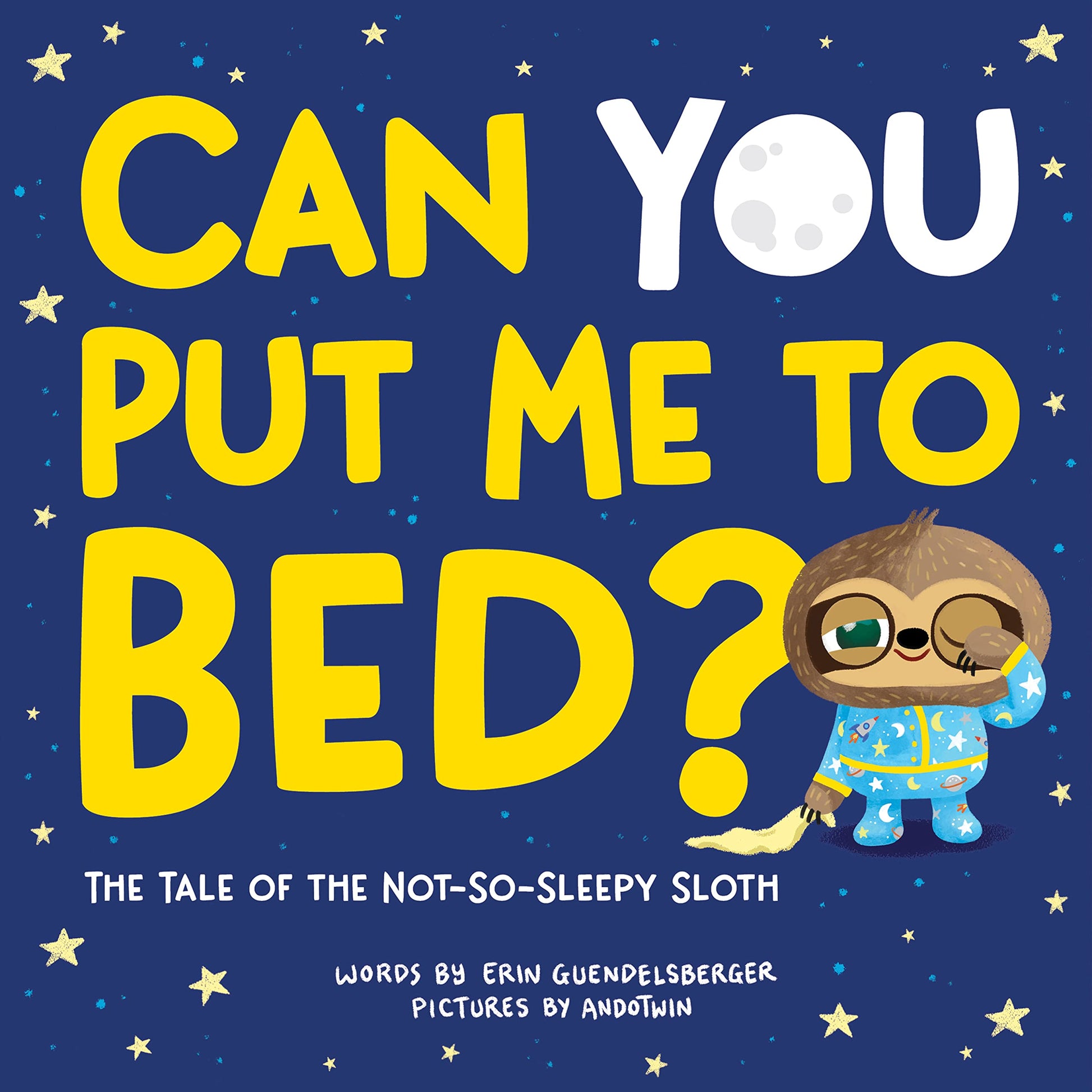Can You Put Me to Bed?: The Tale of the Not-So-Sleepy Sloth (A Sweet and Interactive Goodnight Book for Toddlers and Kids) (Always More)