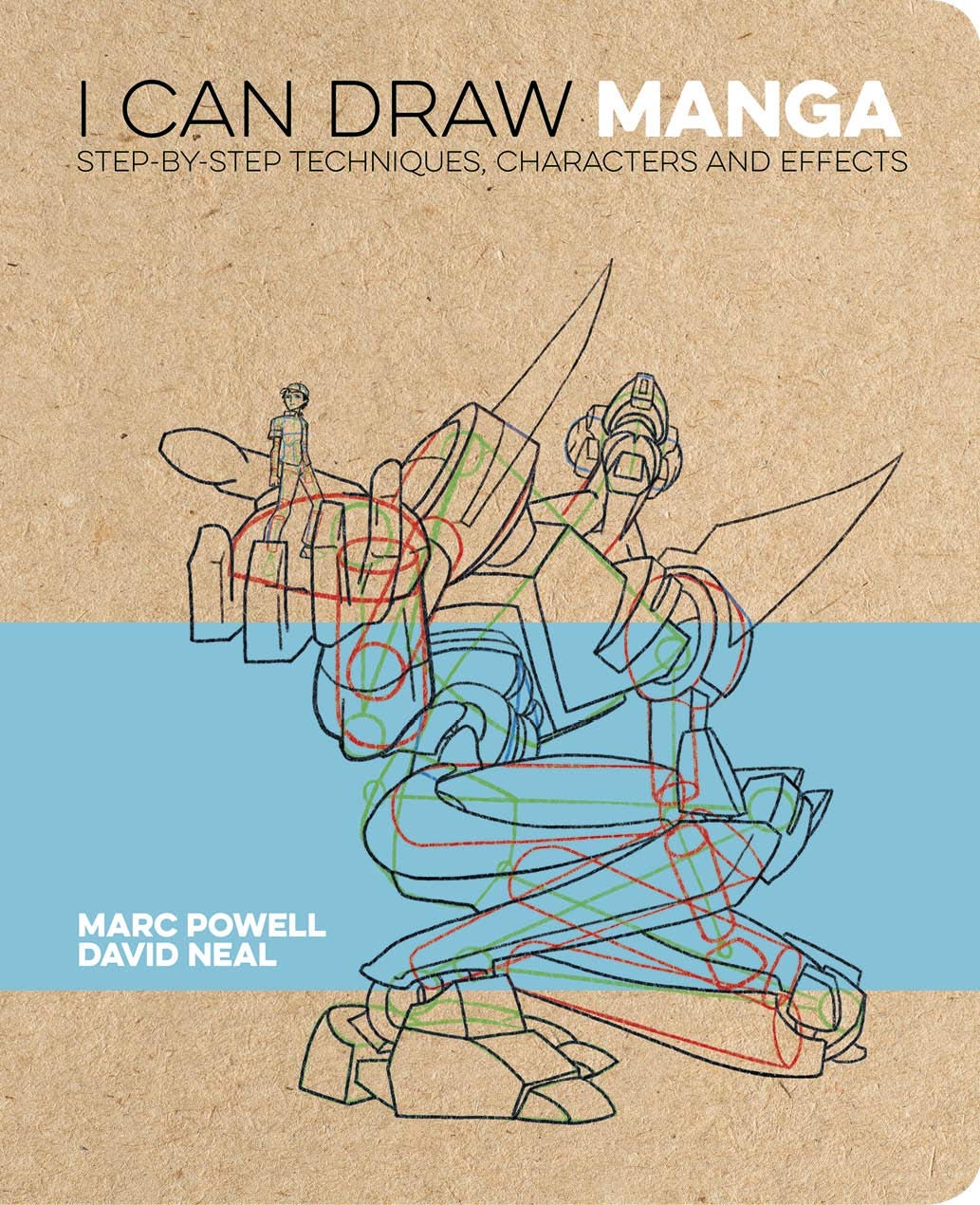 I Can Draw Manga: Step by step techniques, characters and effects (I Can Draw, 2)
