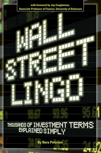Wall Street Lingo: Thousands of Investment Terms Explained Simply