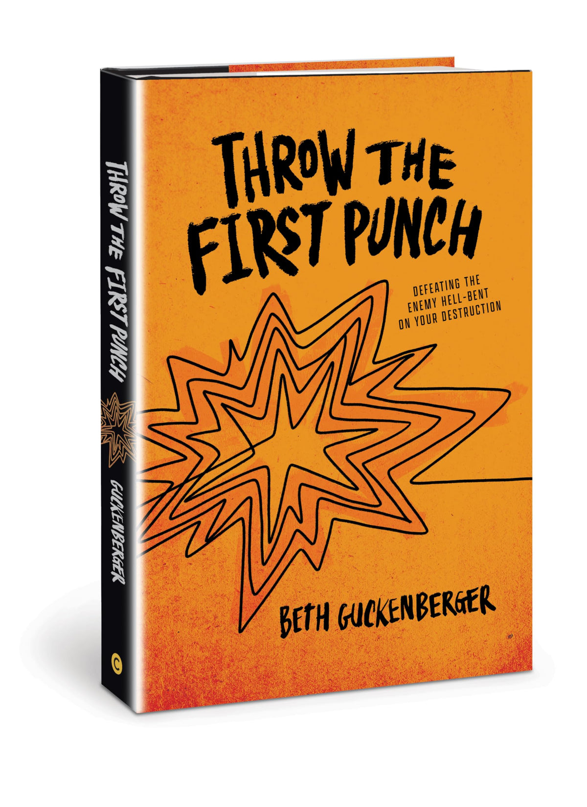 Throw the First Punch: Defeating the Enemy Hell-Bent on Your Destruction