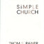 Simple Church: Returning to God's Process for Making Disciples