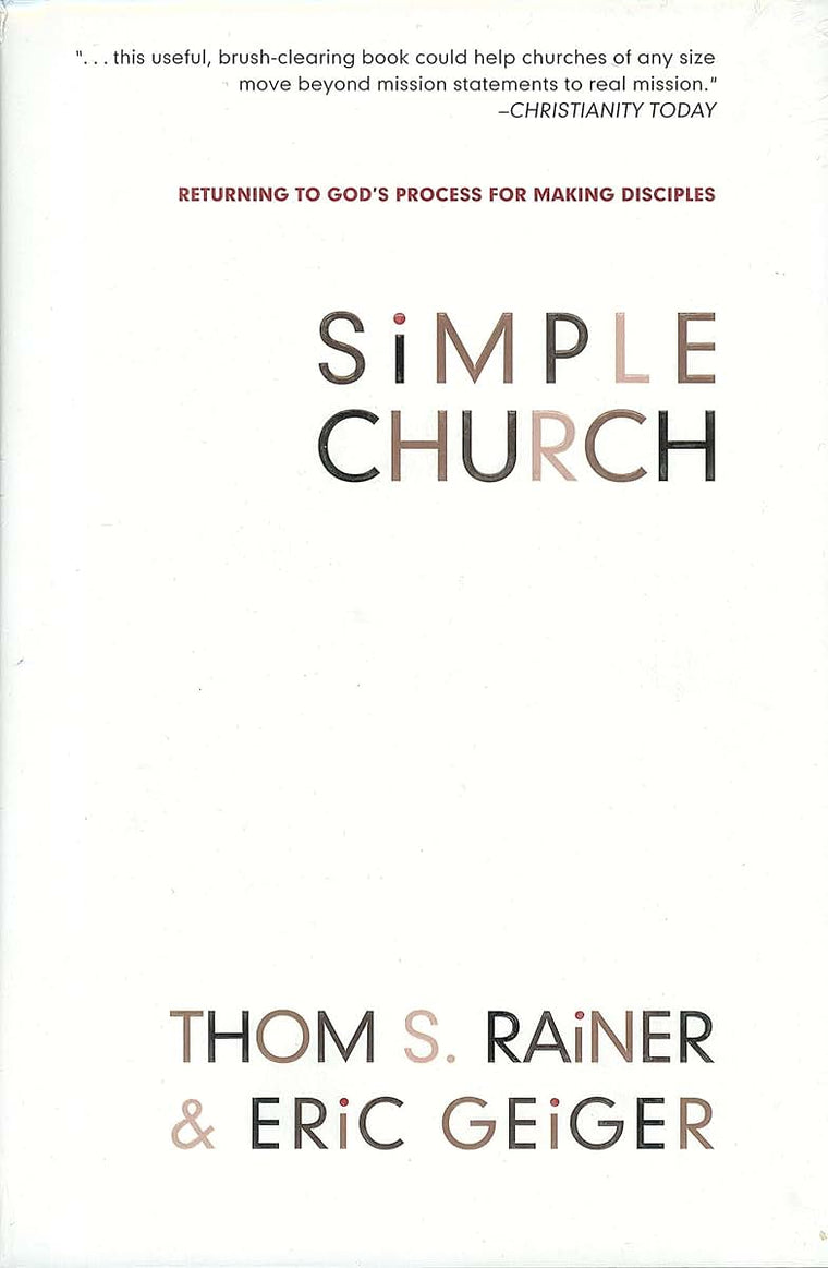 Simple Church: Returning to God's Process for Making Disciples