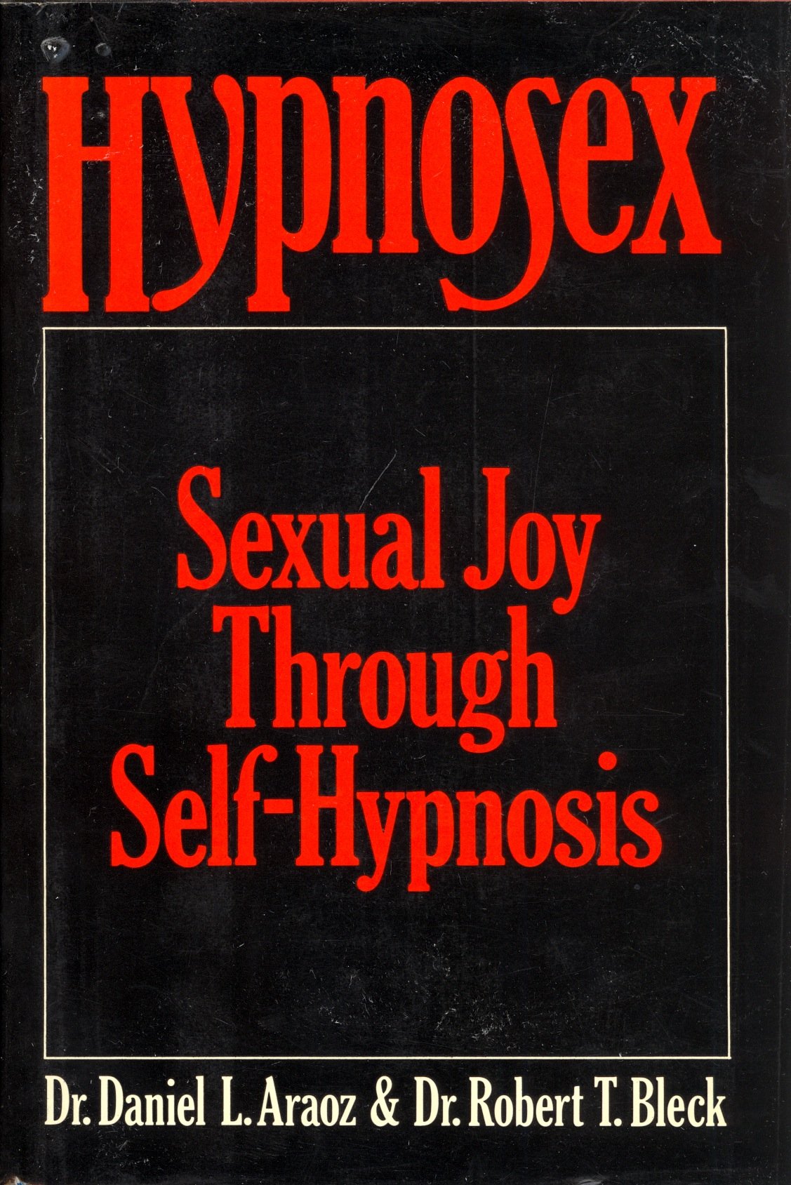 Hypnosex: Sexual Joy Through Self-Hypnosis