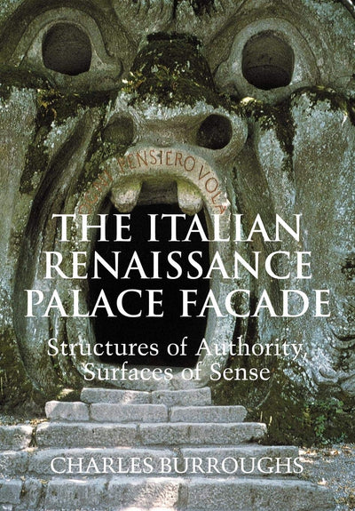 The Italian Renaissance Palace Faade: Structures of Authority, Surfaces of Sense (Res Monographs in Anthropology and Aesthetics)
