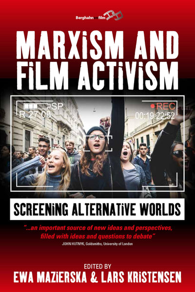 Marxism and Film Activism: Screening Alternative Worlds (Berghahn on Film)