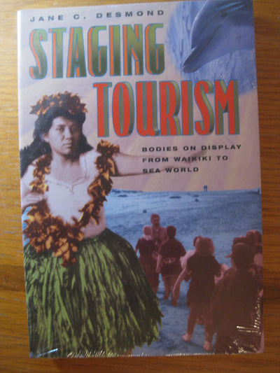 Staging Tourism: Bodies on Display from Waikiki to Sea World
