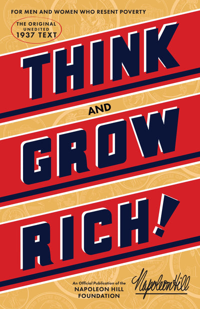 Think and Grow Rich: The Original Official Publication