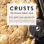Crusts: The Ultimate Baker's Book with More than 300 Recipes from Artisan Bakers Around the World! (Baking Cookbook, Recipes from Bakeries, Books for Foodies, Home Chef Gifts) (Ultimate Cookbooks)