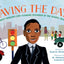 Saving the Day: Garrett Morgan's Life-Changing Invention of the Traffic Signal (A Sweet Blackberry Book)