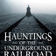 Hauntings of the Underground Railroad: Ghosts of the Midwest