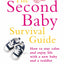 The Second Baby Survival Guide: How to Stay Calm and Enjoy Life with a New Baby and a Toddler