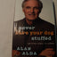 Never Have Your Dog Stuffed: And Other Things I've Learned b