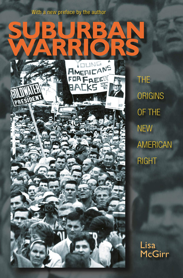 Suburban Warriors: The Origins of the New American Right - Updated Edition (Politics and Society in Modern America)