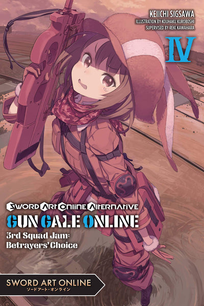Sword Art Online Alternative Gun Gale Online, Vol. 4 (light novel): 3rd Squad Jam: Betrayers' Choice (Volume 4)